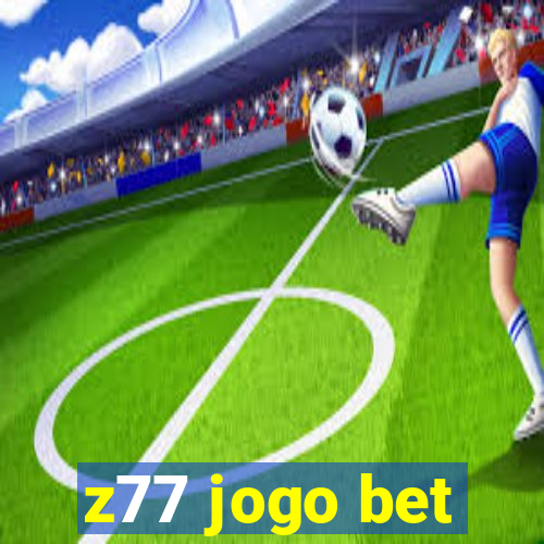 z77 jogo bet